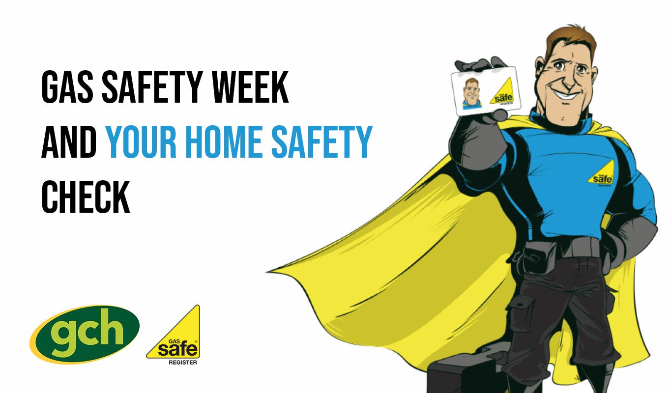 Gas Safety Week and Your GCH Home Safety Check